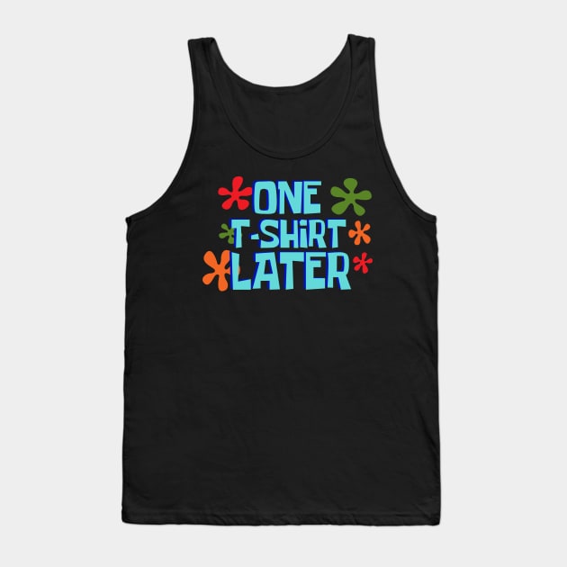 One T-Shirt Later Tank Top by nickbeta